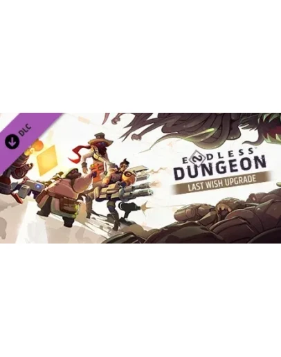 ENDLESS Dungeon - Last Wish Upgrade Gift DLC Россия