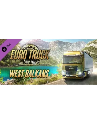 Euro Truck Simulator 2 - West Balkans DLC