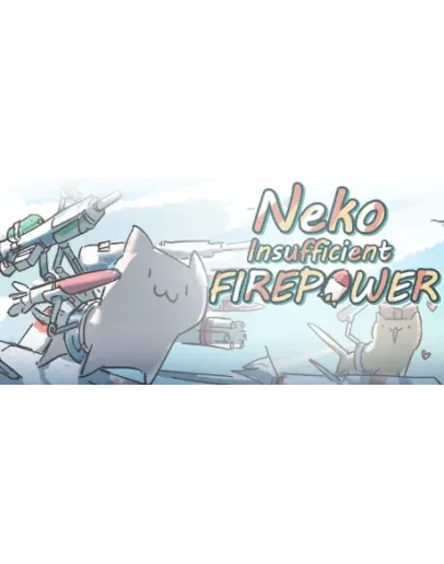 Neko:Insufficient FIREPOWER STEAM KEY REGION FREE