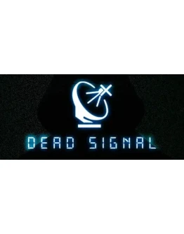 Dead Signal - STEAM GIFT РОССИЯ