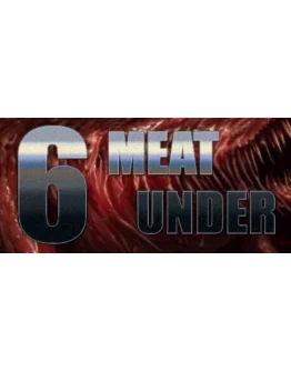 Six Meat Under - STEAM GIFT РОССИЯ