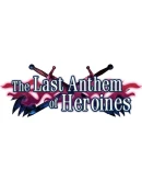 The Heroines' Last Anthem Steam РУ+UA+KZ+СНГ