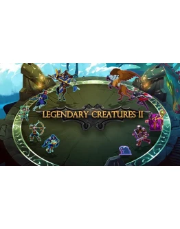 Legendary Creatures 2 Steam РУ+UA+KZ+СНГ