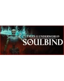 Soulbind: Tales Of The UnderworldSteam РУ+UA+KZ+СНГ