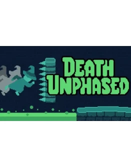 Death Unphased Steam РУ+UA+KZ+СНГ