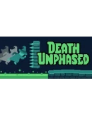 Death Unphased Steam РУ+UA+KZ+СНГ