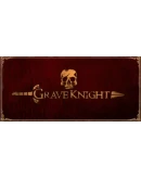 Grave Knight Steam РУ+UA+KZ+СНГ