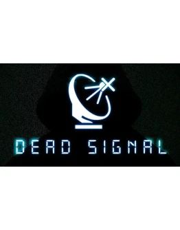 Dead Signal Steam РУ+UA+KZ+СНГ