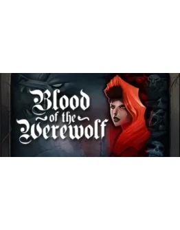Blood of the Werewolf АВТОДОСТАВКА STEAM GIFT РОССИЯ