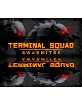 Terminal squad: SwarmitesSteamРФ+ВесьМирKey