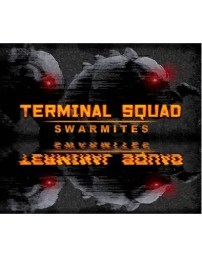 Terminal squad: SwarmitesSteamРФ+ВесьМирKey