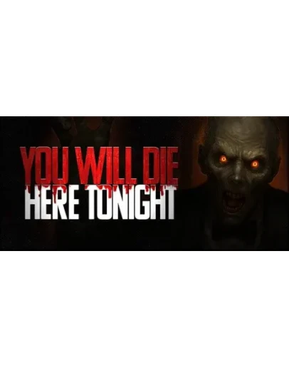 You Will Die Here Tonight * STEAM RU АВТО 0