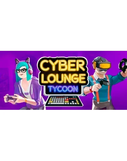 Cyber Lounge Tycoon АВТОДОСТАВКА STEAM GIFT РОССИЯ