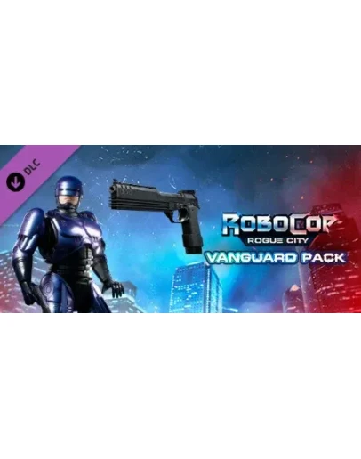RoboCop: Rogue City - Vanguard Pack (Steam Gift Россия)