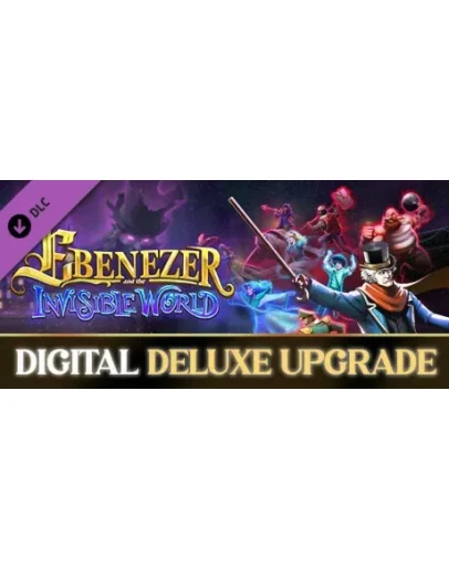 Ebenezer and the Invisible World - Digital Deluxe Upgra