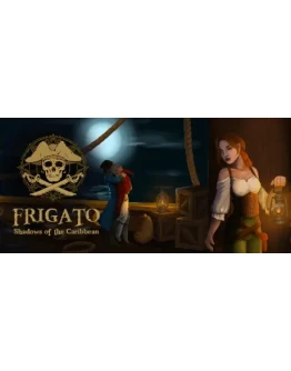 Frigato: Shadows of the Caribbean * STEAM RU