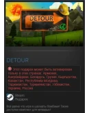 DETOUR (Steam Gift RU+CIS Tradable)