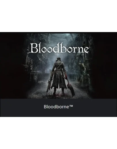 Bloodborne / Кровавый PS4 / PS5 ТУРЦИЯ