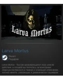 Larva Mortus (Steam Gift GLOBAL Tradable)