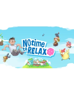 No Time to Relax Xbox One & XS Активация No Time to Relax Xbox One & XS Активация