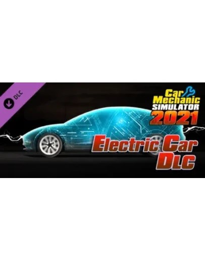Car Mechanic Simulator 2021 - Electric Car DLC Steam RU