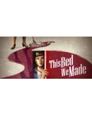 This Bed We Made Steam РУ+UA+KZ+СНГ