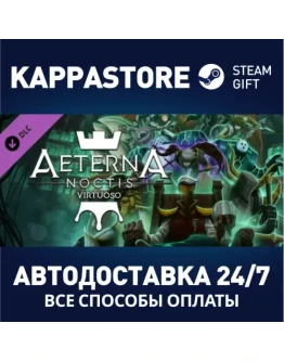 Aeterna Noctis: Virtuoso DLCАВТОДОСТАВКА Steam Россия