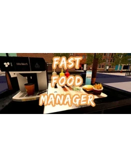 Fast Food Manager АВТОДОСТАВКА STEAM GIFT РОССИЯ