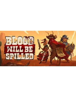 Blood will be Spilled АВТОДОСТАВКА STEAM GIFT РОССИЯ