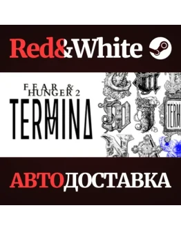 Fear &amp Hunger 2: Termina * STEAM РОССИЯАВТОДОСТАВКА