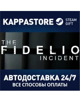 The Fidelio IncidentАВТОДОСТАВКА Steam Россия The Fidelio IncidentАВТОДОСТАВКА Steam Россия