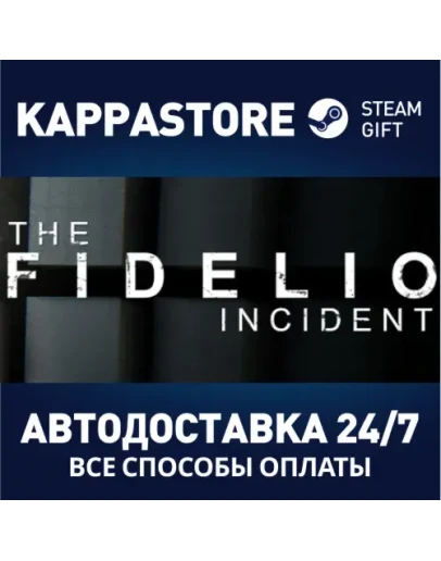 The Fidelio IncidentАВТОДОСТАВКА Steam Россия