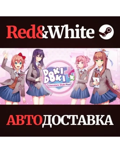 Doki Doki Literature Club Plus! * STEAMАВТОДОСТАВКА