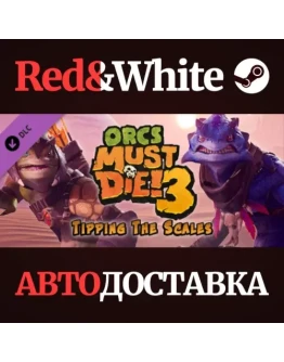 Orcs Must Die! 3 - Tipping the Scales DLC * STEAM RU