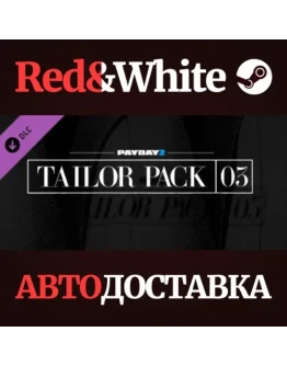 PAYDAY 2: Tailor Pack 3 DLC * STEAMАВТОДОСТАВКА