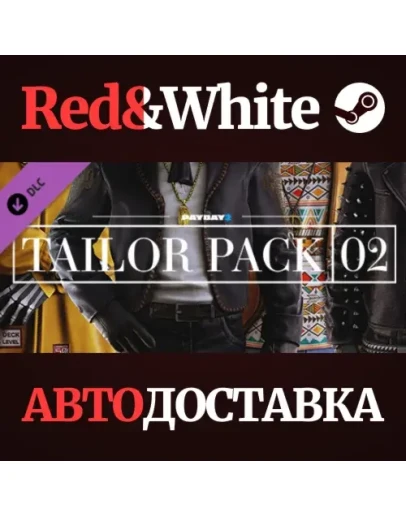 PAYDAY 2: Tailor Pack 2 DLC * STEAMАВТОДОСТАВКА