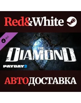 PAYDAY 2: The Diamond Heist DLC * STEAMАВТОДОСТАВКА