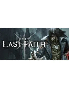 The Last Faith. STEAM-ключ Россия СНГ