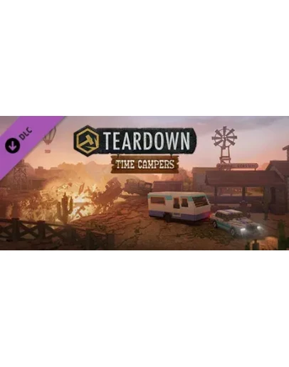 Teardown: Time Campers DLC - STEAM GIFT РОССИЯ