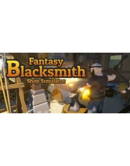 Fantasy Blacksmith Shop Simulator - STEAM GIFT РОССИЯ Fantasy Blacksmith Shop Simulator - STEAM GIFT РОССИЯ