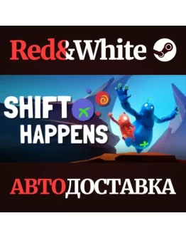 Shift Happens * STEAM РОССИЯАВТОДОСТАВКА