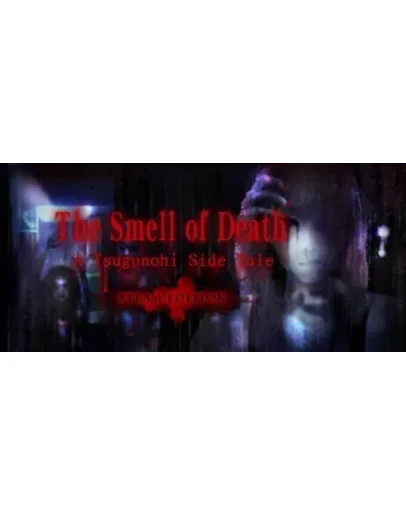 The Smell of Death - A Tsugunohi Tale - STEAM EDITION