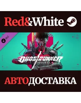 Ghostrunner - Project_Hel DLC * STEAMАВТОДОСТАВКА
