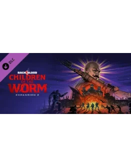Back 4 Blood - Expansion 2: Children of the Worm Steam