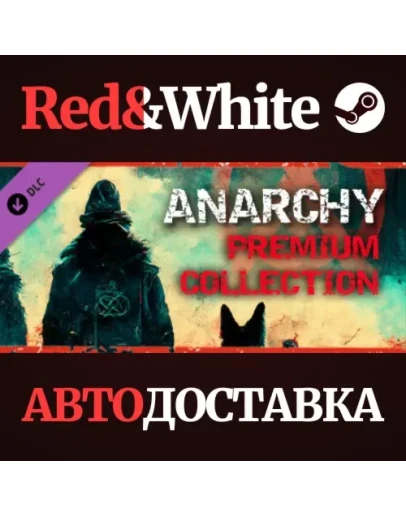 Anarchy: Premium Collection DLC * STEAMАВТОДОСТАВКА