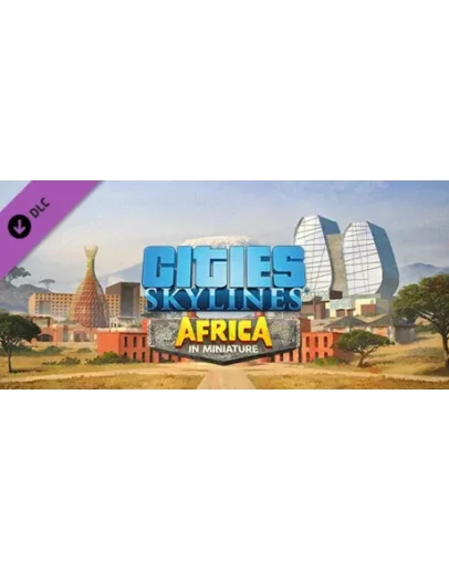 Cities: Skylines - Content Pack: Africa in Miniature