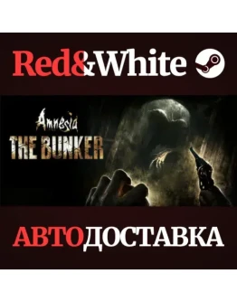 Amnesia: The Bunker * STEAM РОССИЯАВТОДОСТАВКА