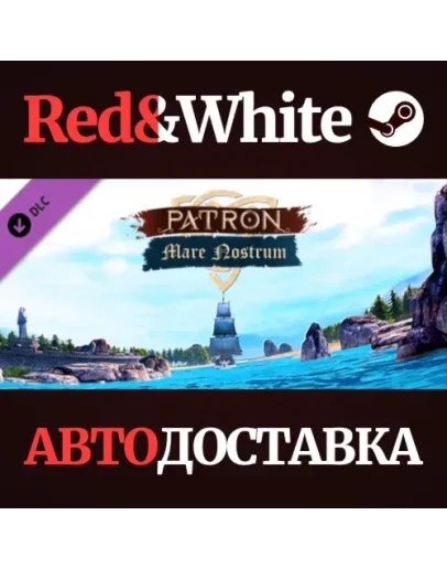 Patron - Mare Nostrum DLC * STEAM РОССИЯАВТОДОСТАВКА Patron - Mare Nostrum DLC * STEAM РОССИЯАВТОДОСТАВКА
