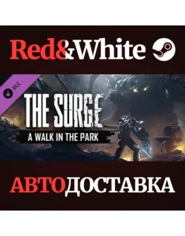 The Surge - A Walk in the Park DLC * STEAM RU
