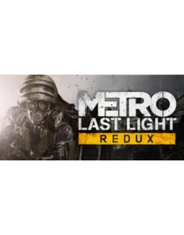 Metro Last Light Redux (Steam Gift Россия) Metro Last Light Redux (Steam Gift Россия)